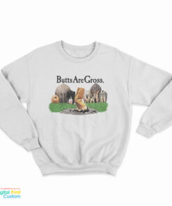 Butts Are Gross Anti Smoking Sweatshirt