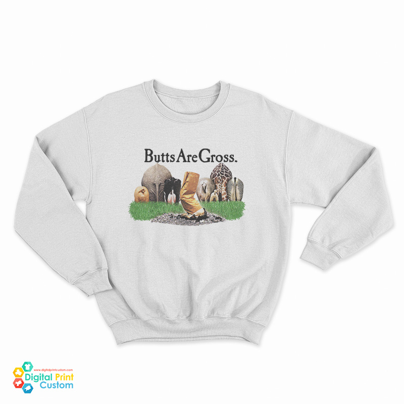 Butts Are Gross Anti Smoking Sweatshirt