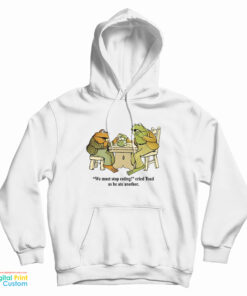 Frog And Toad We Must Stop Eating Cried Toad As He Ate Another Hoodie
