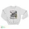 I'm Rootin Tootin And Consuming Gluten Sweatshirt