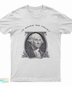 In Gawd We Trust T-Shirt