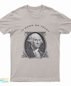 In Gawd We Trust T-Shirt