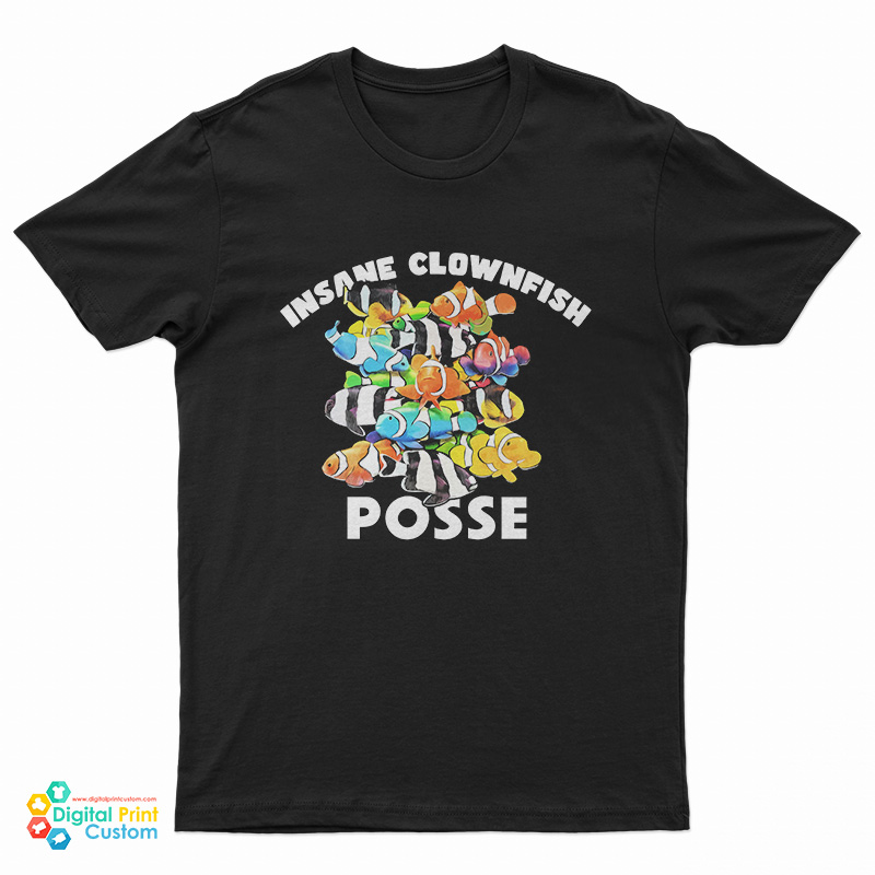 Insane Clownfish Posse T-Shirt