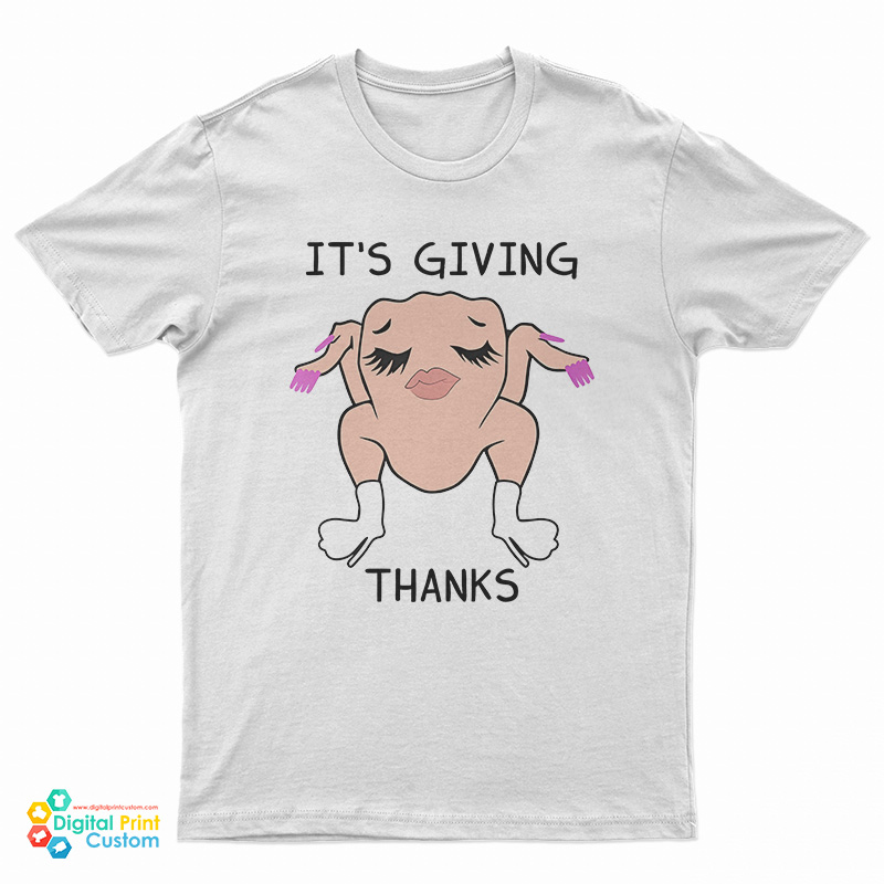 It's Giving Thanks Turkey Slay Thanksgiving Meme T-Shirt