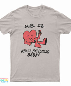 Love Is What's Happening Baby Heart T-Shirt