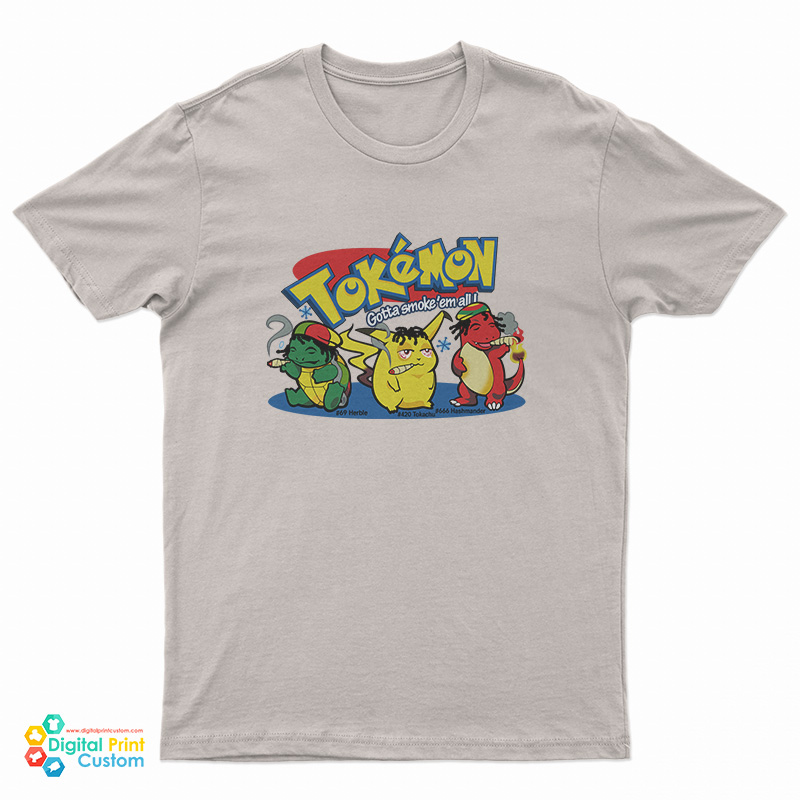 Pokemon Tokemon Gotta Smoke 'Em All T-Shirt