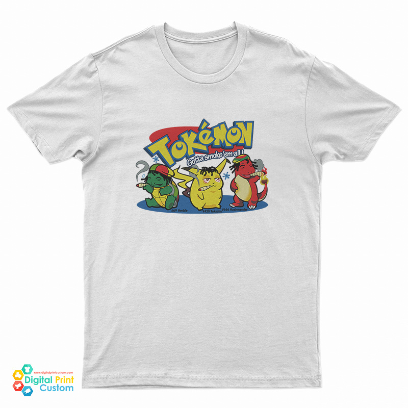 Pokemon Tokemon Gotta Smoke 'Em All T-Shirt