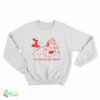 Santa Claus I'm Laying On Your Present Sweatshirt