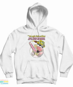 The Magic School Bus Just Went Through My Fuckin' Dickhole Hoodie