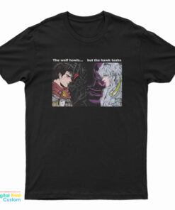 The Wolf Howls But The Hawk Tuahs T-Shirt