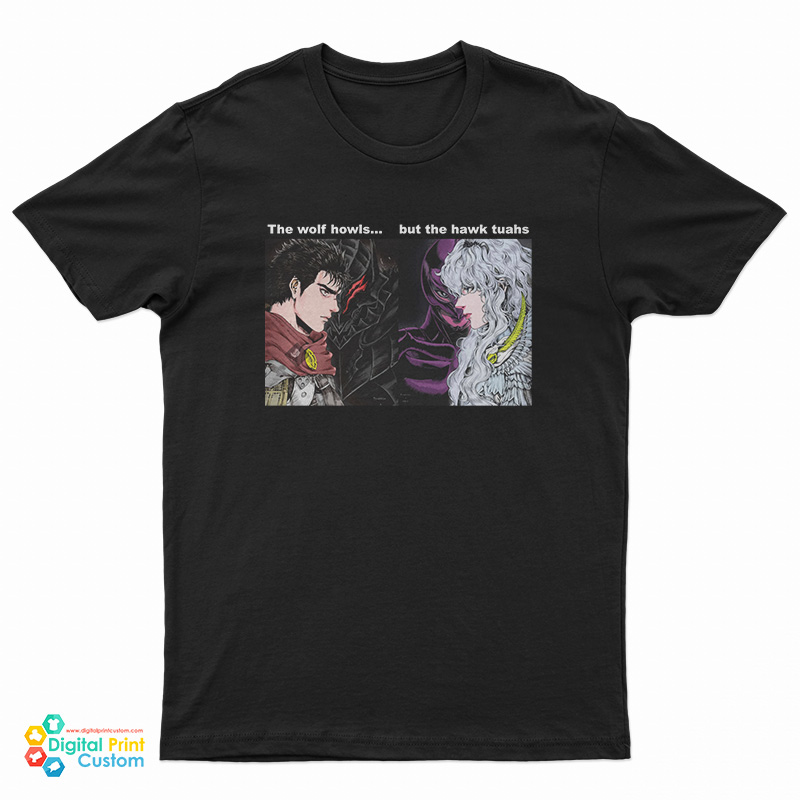 The Wolf Howls But The Hawk Tuahs T-Shirt