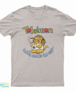Tokemon Gotta Smoke Em All Weed T-Shirt