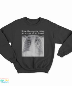 When The Doctor Takes an X-ray of My Heart Shiba Inu Dog Sweatshirt