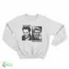 Willem Dafoe Willem Dafriend Sweatshirt