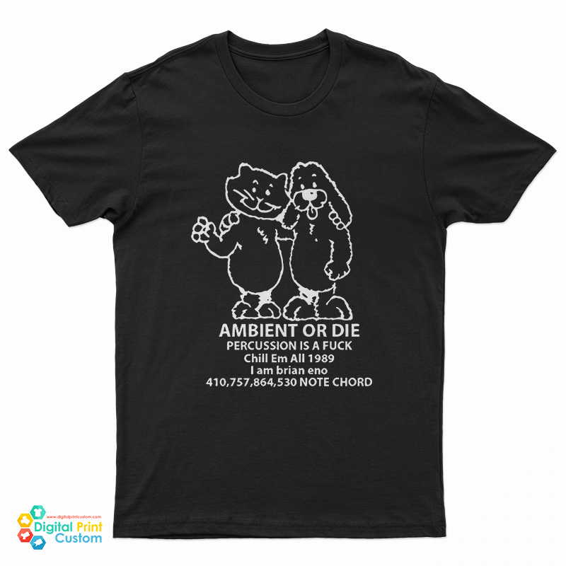 Ambient Or Die Percussion Is A Fuck Chill Em All 1989 I Am Brian