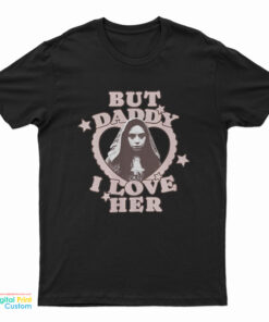 But Daddy I Love Her Aubrey Plaza Is Rio Vidal T-Shirt