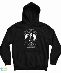 But Daddy I Love Her Rio Vidal Hoodie