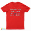 Capitalism Can Suck My Lil Ass Dick T-Shirt
