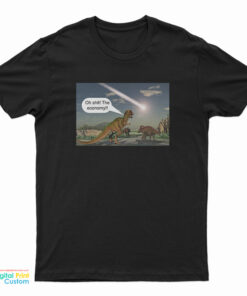 Dinosaur Oh Shit The Economy T-Shirt
