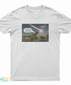 Dinosaur Oh Shit The Economy T-Shirt