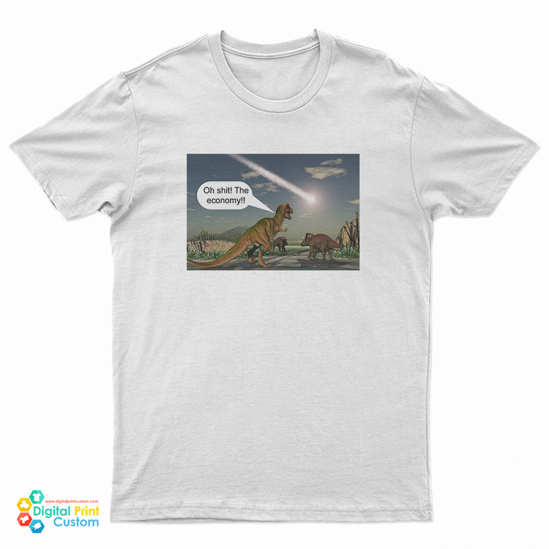 Dinosaur Oh Shit The Economy T-Shirt