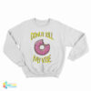 Donut Kill My Vibe Sweatshirt
