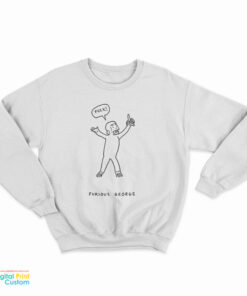 Fuck Furious George Sweatshirt