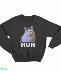 HUH Cat Meme Sweatshirt