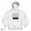 I Used Up All My Sick Days So I Called In Dead Hoodie
