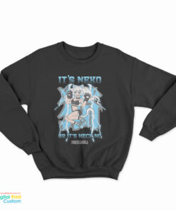 It's Neko Or Its Heck No Sweatshirt