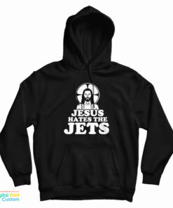 Jesus Hates The Jets Hoodie