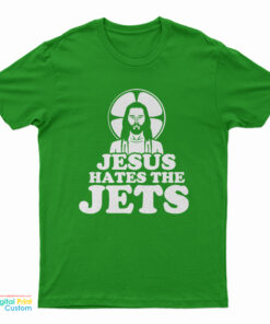 Jesus Hates The Jets T-Shirt