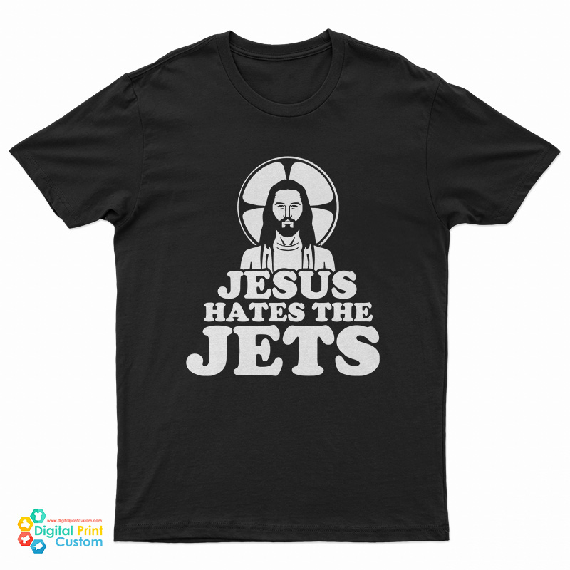 Jesus Hates The Jets T-Shirt