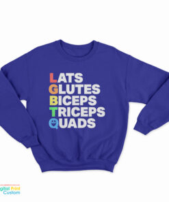 Lats Glutes Biceps Triceps Quads Lgbtq Sweatshirt