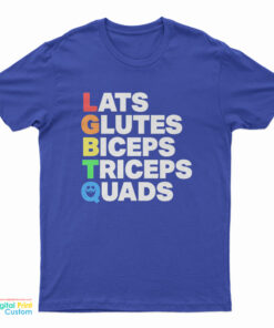 Lats Glutes Biceps Triceps Quads Lgbtq T-Shirt