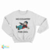 No Country For CEOs Sweatshirt