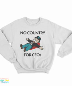 No Country For CEOs Sweatshirt