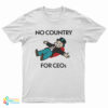 No Country For CEOs T-Shirt