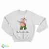 Peter Griffin Plunger Boy I'm A Little Chilly Sweatshirt