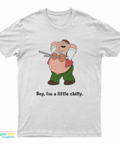 Peter Griffin Plunger Boy I'm A Little Chilly T-Shirt
