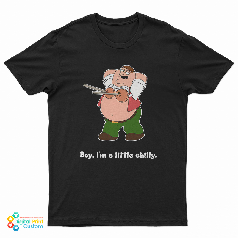 Peter Griffin Plunger Boy I'm A Little Chilly T-Shirt