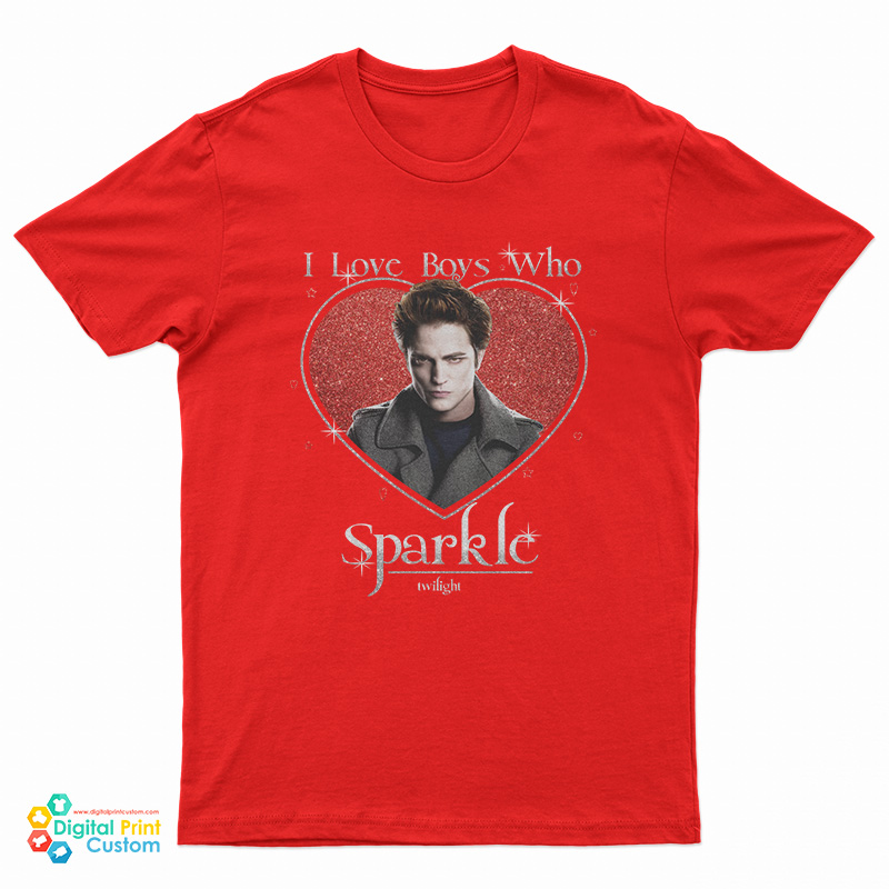 Twilight Edward Cullen I Love Boys Who Sparkle T-Shirt