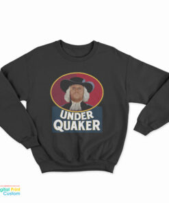 Under Quaker Parody Sweatshirt