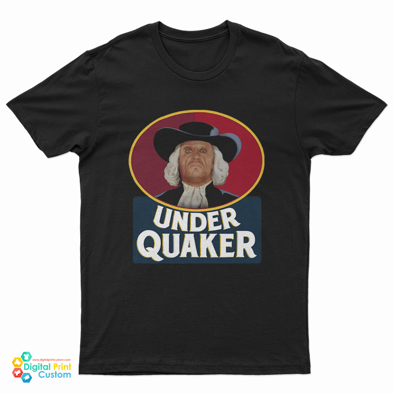 Under Quaker Parody T-Shirt