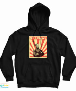 William Tecumseh Sherman Propaganda Hoodie