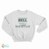 You Can Go To Hell I'm Going To Jimmy Buffett's Margaritaville Sweatshirt