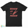Clothespin Beggin' For A Peggin' T-Shirt