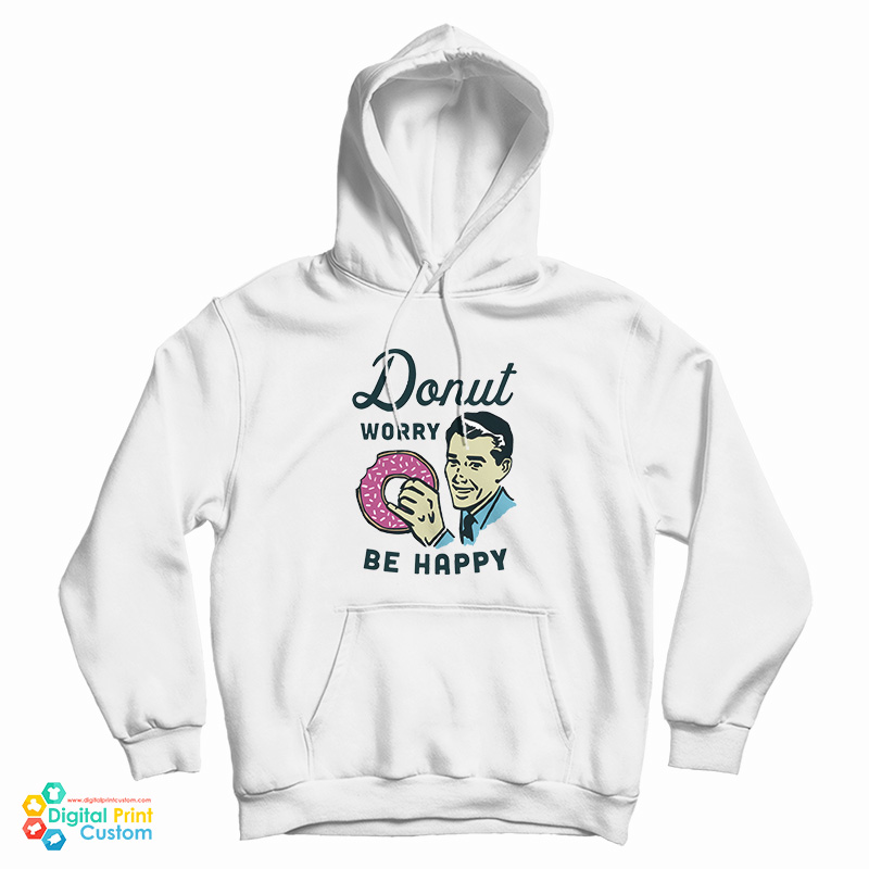Donut Worry Be Happy Hoodie