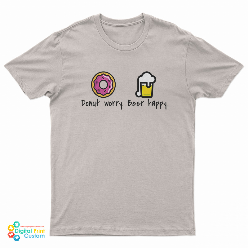 Donut Worry Beer Happy T-Shirt