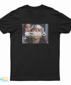 Fall In Love With Me T-Shirt